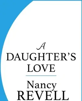 Historické romány Daughter’s Love - Nancy Revell