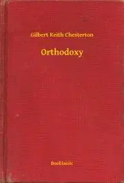 Svetová beletria Orthodoxy - Gilbert Keith Chesterton