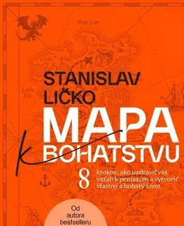 Rozvoj osobnosti Mapa k bohatstvu - Stanislav Ličko