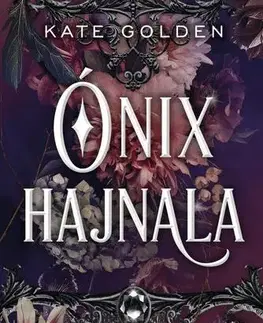 Sci-fi a fantasy A Szent Kövek 1: Ónix hajnala - Kate Golden,Veronika Farkas