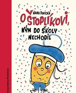 Pre deti a mládež - ostatné O Štoplíkovi, kým do školy nechodil - Hana Ponická