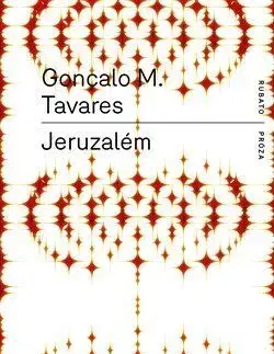 Svetová beletria Jeruzalém - Gonçalo M. Tavares