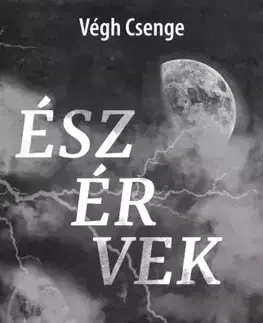 Detektívky, trilery, horory Észérvek - Csenge Végh