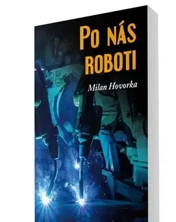 Sociológia, etnológia Po nás roboti - Milan Hovorka