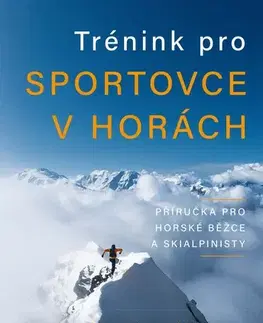 Šport - ostatné Trénink pro sportovce v horách - Kilian Jornet