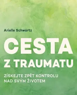 Psychológia, etika Cesta z traumatu - Arielle Schwartz