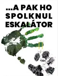 Česká beletria ... a pak ho spolknul eskalátor - Klára Mayerová