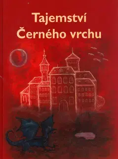Beletria - ostatné Tajemství černého vrchu - Gabriela Dana Vočadlová
