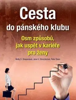 Manažment Cesta do pánského klubu - Peter Dean,Molly D. Shepardová,Jane K. Stimmlerová