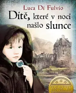 Historické romány Dítě, které v noci našlo slunce - Luca Di Fulvio