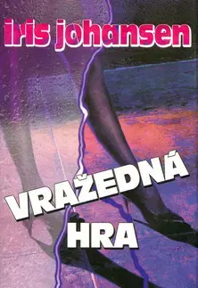 Detektívky, trilery, horory Vražedná hra - Iris Johansenová
