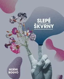 Romantická beletria Slepé škvrny - Noémi Bogyó