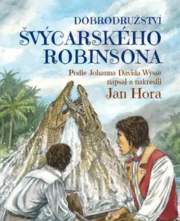 Dobrodružstvo, napätie, western Dobrodružství švýcarského Robinsona - Jan Hora