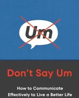 Podnikanie, obchod, predaj Don't Say Um - Michael Chad Hoeppner