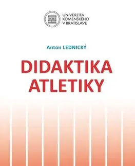 Šport - ostatné Didaktika atletiky - Anton Lednický