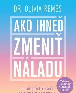 Rozvoj osobnosti Ako ihneď zmeniť náladu - Olivia Remes