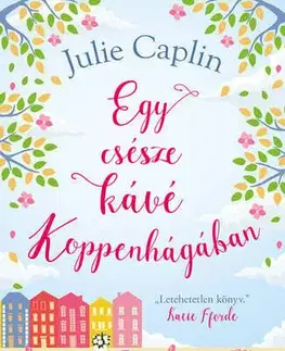 Romantická beletria Egy csésze kávé Koppenhágában - Julie Caplinová