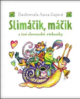 Básničky a hádanky pre deti Slimáčik máčik a iné slovenské riekanky - neuvedený,Anna Gajová