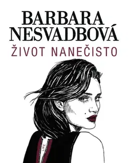 Romantická beletria Život nanečisto - Barbara Nesvadbová