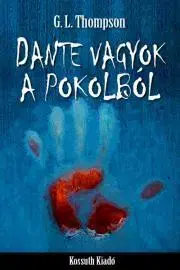 Detektívky, trilery, horory Dante vagyok a pokolból - G. L. Thompson