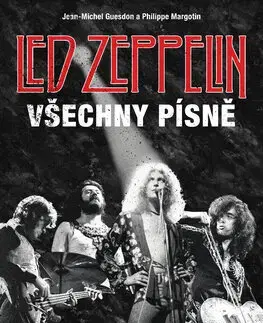 Hudba - noty, spevníky, príručky Led Zeppelin - Všechny písně - Jean-Michel Guesdon,Philippe Margotin,Michael Talián