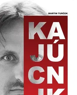 Fejtóny, rozhovory, reportáže Kajúcnik - Martin Turček
