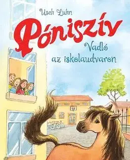 Dobrodružstvo, napätie, western Póniszív - Vadló az iskolaudvaron - Usch Luhn