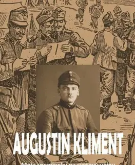 História Moje spomienky na svetovú vojnu - Augustin Kliment