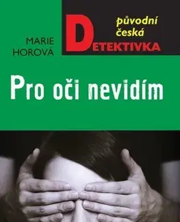 Detektívky, trilery, horory Pro oči nevidím - Marie Horová