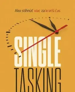 Rozvoj osobnosti Singletasking - Ako stihnúť viac za kratší čas - Devora Zacková,Michal Stasz
