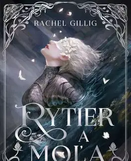 Sci-fi a fantasy Rytier a Moľa - Rachel Gillig