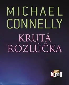Detektívky, trilery, horory Krutá rozlúčka - Michael Connelly