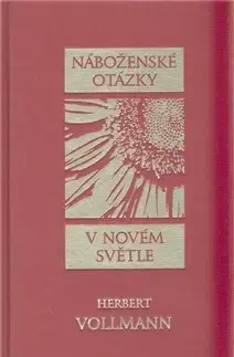 Náboženstvo - ostatné Náboženské otázky v novém světle - Herbert Vollmann