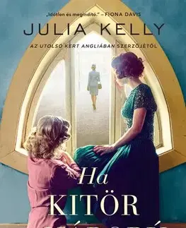 Historické romány Ha kitör a háború - Julia Kelly,Lévai Márta