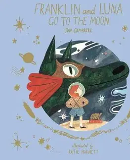 V cudzom jazyku Franklin and Luna go to the Moon - Jen Campbell