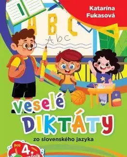 Príprava do školy, pracovné zošity Veselé diktáty zo slovenského jazyka pre 4.ročník ZŠ - Katarína Fukasová
