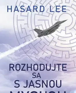 Rozvoj osobnosti Rozhodujte sa s jasnou mysľou - Hasard Lee