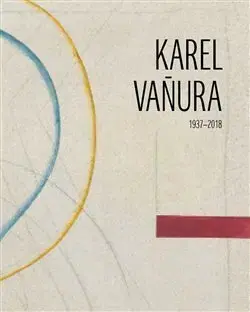Maliarstvo, grafika Karel Vaňura 1937-2018 - Musilová Helena,Jaroslav Barta