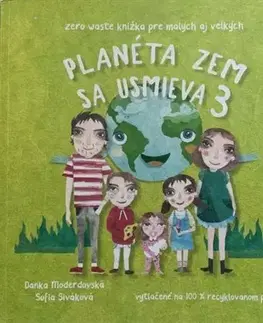 Pre deti a mládež - ostatné Planéta Zem sa usmieva 3 - Danka Moderdovská,Sofia Siváková