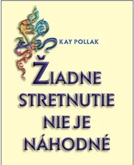 Duchovný rozvoj Žiadne stretnutie nie je náhodné - Kay Pollak