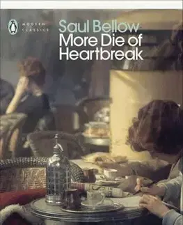 Svetová beletria More Die of Heartbreak - Saul Bellow