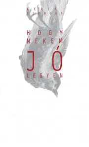 Svetová beletria Hogy nekem jó legyen - Kertai Csenger