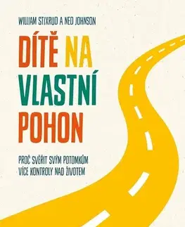Rodičovstvo, rodina Dítě na vlastní pohon - William Stixrud,Ned Johnson
