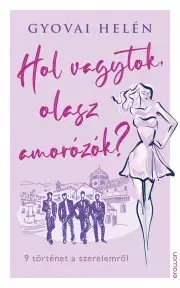 Romantická beletria Hol vagytok, olasz amorózók? - Helén Gyovai