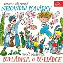 Pre deti a mládež SUPRAPHON a.s. Nepovídej pohádky, Pohádka o Pohádce