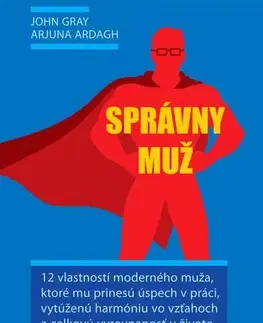 O mužoch a ženách Správny muž - John Gray,Arjuna Ardagh