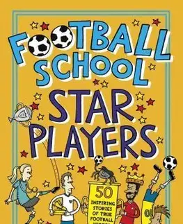 V cudzom jazyku Football School Star Players - Alex Bellos,Ben Lyttleton,Spike Gerrell