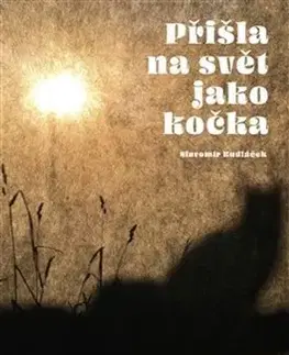 Česká beletria Přišla na svět jako kočka - Slavomír Kudláček