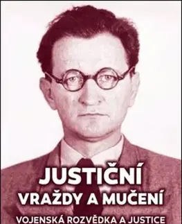 Slovenské a české dejiny Justiční vraždy a mučení - Pavel Plaček