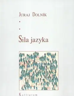 Literárna veda, jazykoveda Sila jazyka - Juraj Dolník